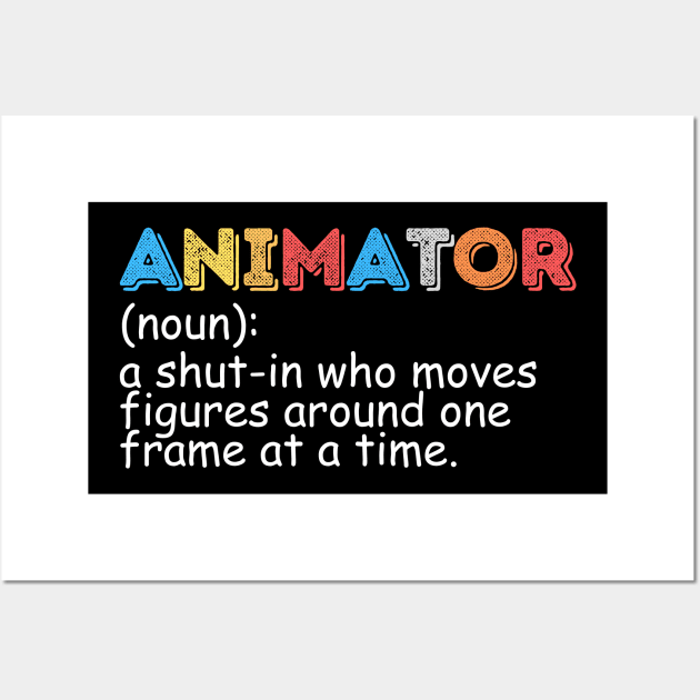 Animator Definition Wall Art by Teewyld